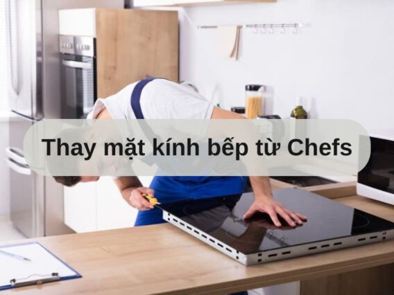 Thay mặt kính bếp từ Chefs
